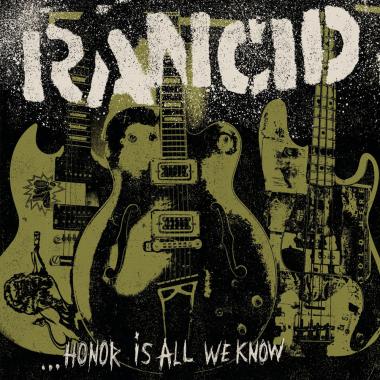 Rancid -  Honor Is All We Know